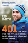 401 : The Man who Ran 401 Marathons in 401 Days and Changed his Life Forever - eBook