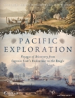 Pacific Exploration : Voyages of Discovery from Captain Cook's Endeavour to the Beagle - Book
