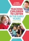 Teaching Children to Listen in the Early Years : A practical approach - Book