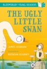 The Ugly Little Swan: A Bloomsbury Young Reader : Turquoise Book Band - Book