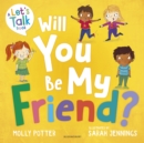 Will You Be My Friend? : A Let s Talk picture book to help young children understand friendship - eBook