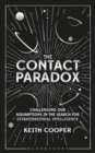 The Contact Paradox : Challenging Our Assumptions in the Search for Extraterrestrial Intelligence - Book