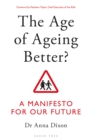 The Age of Ageing Better? : A Manifesto For Our Future - Book