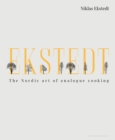 Ekstedt : The Nordic Art of Analogue Cooking - Book