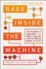 Rage Inside the Machine : The Prejudice of Algorithms, and How to Stop the Internet Making Bigots of Us All - eBook