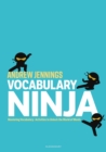 Vocabulary Ninja : Mastering Vocabulary - Activities to Unlock the World of Words - Book