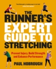 The Runner's Expert Guide to Stretching : Prevent Injury, Build Strength and Enhance Performance - Book
