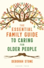 The Essential Family Guide to Caring for Older People - eBook