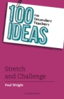 100 Ideas for Secondary Teachers: Stretch and Challenge - Book