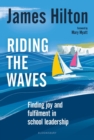Riding the Waves : Finding Joy and Fulfilment in School Leadership - eBook