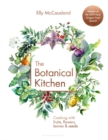 The Botanical Kitchen : Cooking with Fruits, Flowers, Leaves and Seeds - eBook