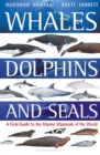 Whales, Dolphins and Seals : A field guide to the marine mammals of the world - Book