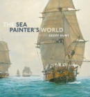 The Sea Painter's World : The new marine art of Geoff Hunt, 2003-2010 - Book