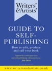Writers' & Artists' Guide to Self-Publishing : How to edit, produce and sell your book - eBook