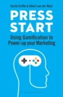 Press Start : Using gamification to power-up your marketing - Book