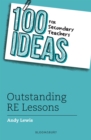 100 Ideas for Secondary Teachers: Outstanding RE Lessons - Book