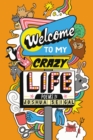 Welcome to My Crazy Life : Poems by the winner of the Laugh Out Loud Award - Book