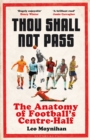 Thou Shall Not Pass : The Anatomy of Football's Centre-Half - Book
