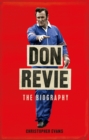 Don Revie: The Biography : Shortlisted for THE SUNDAY TIMES Sports Book Awards 2022 - Book