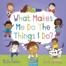 What Makes Me Do The Things I Do? : A Let s Talk picture book to help children understand their behaviour and emotions - eBook