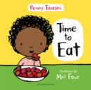 Time to Eat : Exploring new foods can be fun with this delightful picture book - eBook