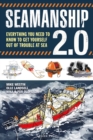 Seamanship 2.0 : Everything You Need to Know to Get Yourself out of Trouble at Sea - eBook