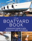 The Boatyard Book : A Boatowner's Guide to Yacht Maintenance, Repair and Refitting - eBook
