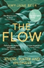 The Flow : Rivers, Water and Wildness - eBook