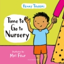 Time to Go to Nursery : Help your child settle into nursery and dispel any worries - Book