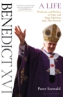 Benedict XVI: A Life Volume Two : Professor and Prefect to Pope and Pope Emeritus 1966 The Present - eBook