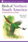 Birds of Northern South America: An Identification Guide : Plates and Maps - eBook