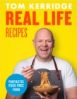 Real Life Recipes : Recipes that work hard so you don't have to - Book
