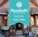 Meatballs for the People : Recipes from the Cult Stockholm Restaurant - eBook