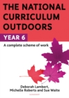 The National Curriculum Outdoors: Year 6 - eBook