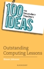 100 Ideas for Secondary Teachers: Outstanding Computing Lessons - Book