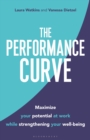 The Performance Curve : Maximize Your Potential at Work while Strengthening Your Well-being - Book