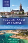 Adlard Coles Shore Guide: Channel Coast of France : Everything you need to know when you step ashore - eBook