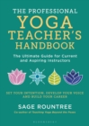 The Professional Yoga Teacher's Handbook : The Ultimate Guide for Current and Aspiring Instructors - eBook
