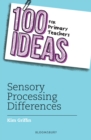 100 Ideas for Primary Teachers: Sensory Processing Differences - Book