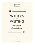 Writers on Writing : A Book of Quotations - Book