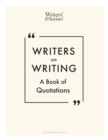 Writers on Writing : A Book of Quotations - eBook