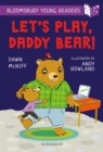 Let's Play, Daddy Bear! A Bloomsbury Young Reader : Purple Book Band - Book