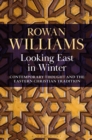 Looking East in Winter : Contemporary Thought and the Eastern Christian Tradition - Book