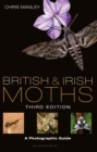 British and Irish Moths: Third Edition : A Photographic Guide - eBook
