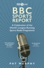 BBC Sports Report : A Celebration of the World's Longest-Running Sports Radio Programme: Shortlisted for the Sunday Times Sports Book Awards 2023 - eBook