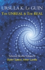 The Unreal and the Real Volume 2 : Selected Stories of Ursula K. Le Guin: Outer Space & Inner Lands - Book