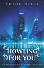 Howling For You : A Chicagoland Vampires Novella - eBook