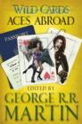Wild Cards: Aces Abroad - eBook