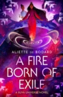 A Fire Born of Exile : A spellbinding standalone sci-fi romance and 2024 Hugo Award finalist perfect for fans of Becky Chambers - Book