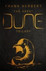 The Great Dune Trilogy : The stunning collector's edition of Dune, Dune Messiah and Children of Dune - Book
